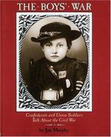 The boys' war : Confederate and Union soldiers talk about the Civil War  Cover Image
