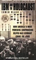 IBM and the Holocaust : the strategic alliance between Nazi Germany and America's most powerful corporation  Cover Image