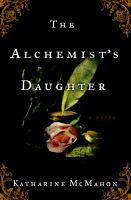 The alchemist's daughter : a novel  Cover Image
