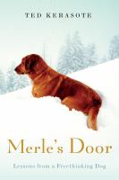 Merle's door : lessons from a freethinking dog  Cover Image