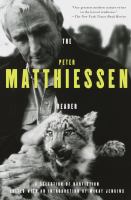 The Peter Matthiessen reader : nonfiction, 1959-1991  Cover Image