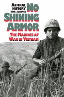 No shining armor : the Marines at war in Vietnam : an oral history  Cover Image
