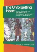 The Unforgetting heart : an anthology of short stories by African American women, 1859-1993  Cover Image
