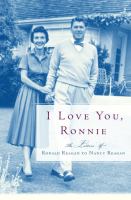 I love you, Ronnie : the letters of Ronald Reagan to Nancy Reagan  Cover Image