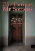 The curious Mr Sottsass : photographing design and desire  Cover Image