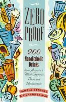 Zero proof : 200 nonalcoholic drinks from America's most famous bars and restaurants  Cover Image