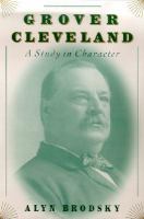 Grover Cleveland : a study in character  Cover Image