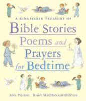 A Kingfisher treasury of Bible stories, poems and prayers for bedtime  Cover Image