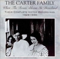 When the roses bloom in Dixieland the Carter Family, their complete Victor recordings 1929-1930  Cover Image