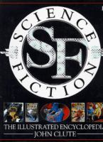 Science fiction : the illustrated encyclopedia  Cover Image
