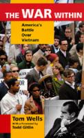 The war within : America's battle over Vietnam  Cover Image