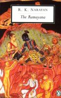 The Ramayana : a shortened modern prose version of the Indian epic : (suggested by the Tamil version of Kamban)  Cover Image