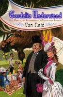 Cordelia Underwood, or, The marvelous beginnings of the Moosepath League  Cover Image