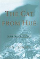 The cat from Hué : a Vietnam war story  Cover Image