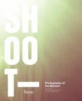 Shoot : photography of the moment  Cover Image