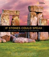 If stones could speak : unlocking the secrets of Stonehenge  Cover Image