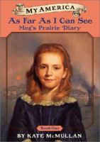 As far as I can see : Meg's prairie diary, Book one  Cover Image
