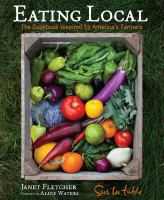 Eating local : the cookbook inspired by America's farmers  Cover Image