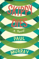 Skippy dies : [a novel]  Cover Image