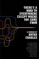There's a road to everywhere except where you came from : a memoir  Cover Image