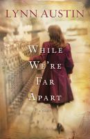 While we're far apart : [a novel]  Cover Image