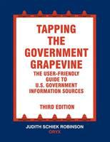 Tapping the government grapevine : the user friendly guide to U.S. Government information sources  Cover Image