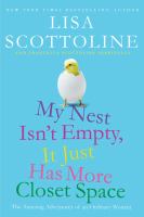 My nest isn't empty, it just has more closet space : the amazing adventures of an ordinary woman  Cover Image