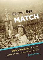 Game, set, match : Billie Jean King and the revolution in women's sports  Cover Image