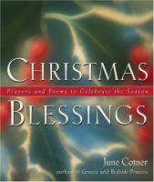 Christmas blessings : prayers and poems to celebrate the season  Cover Image