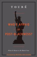 Who's afraid of post-blackness? : what it means to be black now  Cover Image