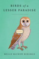 Birds of a lesser paradise : stories  Cover Image