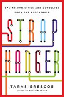 Straphanger : saving our cities and ourselves from the automobile  Cover Image