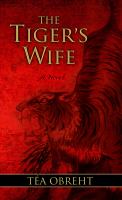 The tiger's wife  Cover Image