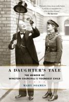A daughter's tale : the memoir of Winston Churchill's youngest childe  Cover Image