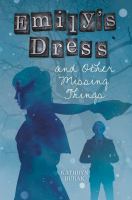 Emily's dress and other missing things  Cover Image