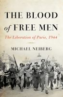 The blood of free men : the liberation of Paris, 1944  Cover Image