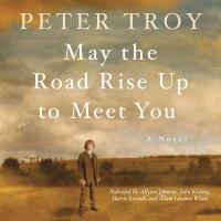 May the road rise up to meet you a novel  Cover Image