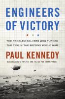 Engineers of victory : the problem solvers who turned the tide in the Second World War  Cover Image