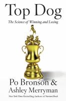 Top dog : the science of winning and losing  Cover Image