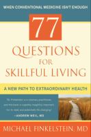 77 questions for skillful living : a new path to extraordinary health  Cover Image