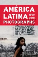 América Latina, 1960-2013 : photographs. Cover Image