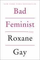 Bad feminist : essays  Cover Image