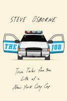 The job : true tales from the life of a New York City cop  Cover Image