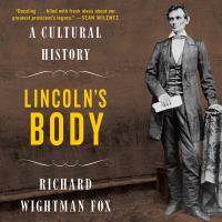 Lincoln's body a cultural history  Cover Image