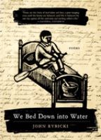 We bed down into water : poems  Cover Image