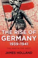 The war in the West. Volume 1, The rise of Germany, 1939-1941  Cover Image