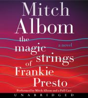 The magic strings of Frankie Presto :  a novel  Cover Image