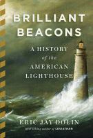 Brilliant beacons : a history of the American lighthouse  Cover Image