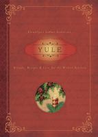 Yule : rituals, recipes & lore for the winter solstice  Cover Image