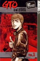 GTO. Vol. 1, Great teacher Onizuka  Cover Image